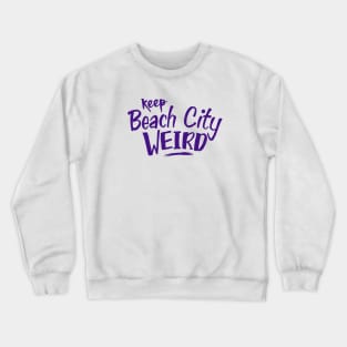 Keep Beach City Weird Crewneck Sweatshirt